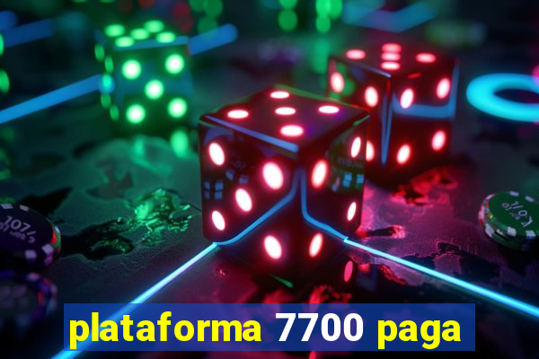 plataforma 7700 paga